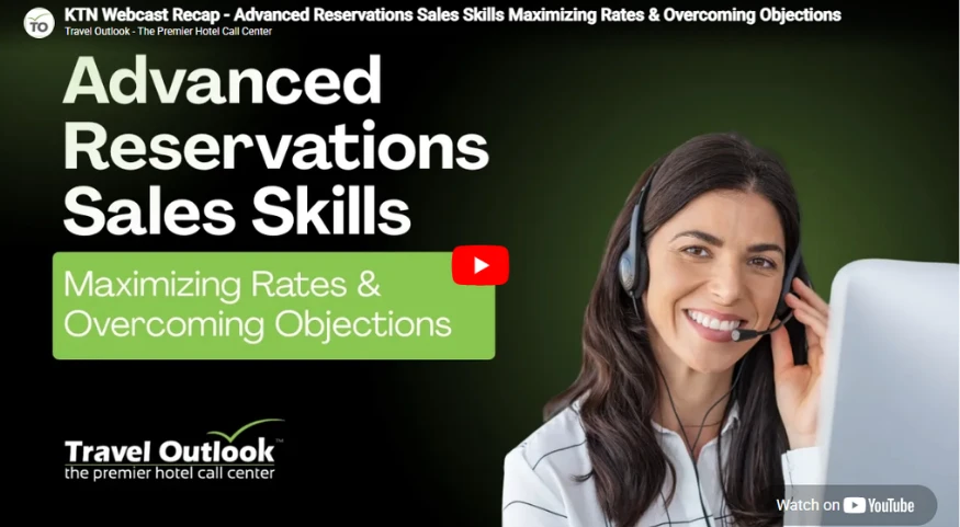 Travel Outlook Agents are KTN-Certified 3 KTN Webcast Recap Advanced Reservations Sales Skills Maximizing Rates Overcoming Objections